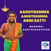 About Aaduthamma Aaduthamma Agni Satti Song